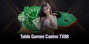 Table Games Casino TX88 - Khám phá kho game đỉnh cao